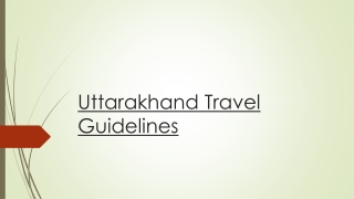 Know About the Recent Uttarakhand Travel Guidelines and Have a Safe Trip