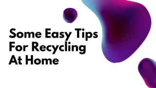 Learn Some Easy Tips For Recycling At Home