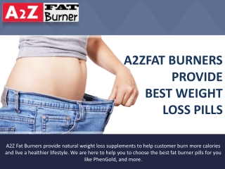 A2ZFAT BURNERS PROVIDE BEST WEIGHT LOSS PILLS