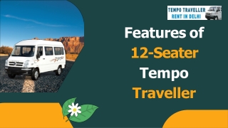 Features of 12-Seater Tempo Traveller