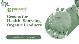 Greens for Health- Sourcing Organic Products