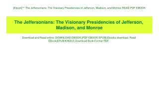 [Ebook]^^ The Jeffersonians The Visionary Presidencies of Jefferson  Madison  and Monroe READ PDF EBOOK