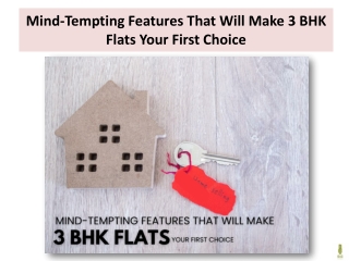 Mind-Tempting Features That Will Make 3 BHK Flats