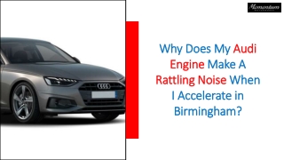 Why Does My Audi Engine Make A Rattling Noise When I Accelerate in Birmingham