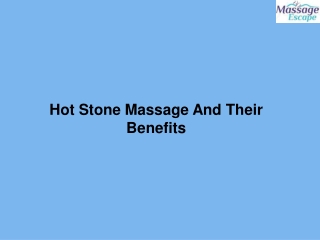 Hot Stone Massage And Their Benefits