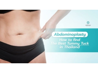 Abdominoplasty - How to find The Best Tummy Tuck in Thailand