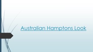 Give Amazing Look to Your Home with Australian Hamptons Look
