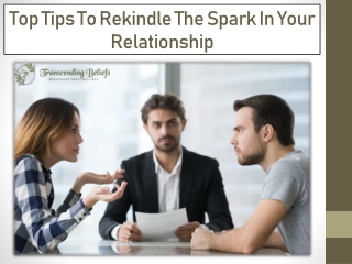 Top Tips To Rekindle The Spark In Your Relationship