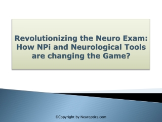 Revolutionizing the Neuro Exam How NPi and Neurological Tools are changing the Game