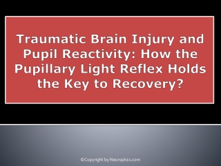 Traumatic Brain Injury and Pupil Reactivity How the Pupillary Light Reflex Holds the Key to Recovery