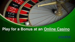 Play for a Bonus at an Online Casino