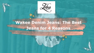 Wakee Denim Jeans: The Best Jeans for 4 Reasons