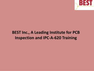 BEST Inc., A Leading Institute for PCB Inspection and IPC-A-620 Training