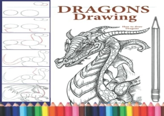 [READ PDF] How to Draw Dragons: The Step-by-Step Way to Draw Dragons,Learn How t