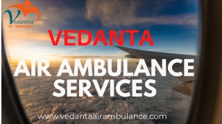 Vedanta Air Ambulance Service in Muzaffarpur & Purnia