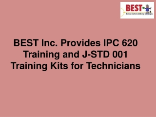 BEST Inc. Provides IPC 620 Training and J-STD 001 Training Kits for Technicians