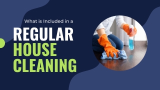 What is Included in a Regular House Cleaning?