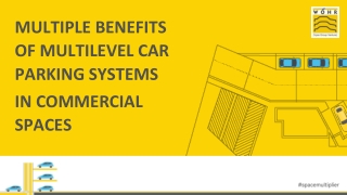 MULTIPLE BENEFITS OF MULTILEVEL CAR PARKING SYSTEMS.pptx