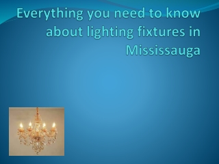 Everything you need to know about lighting fixtures in Mississauga