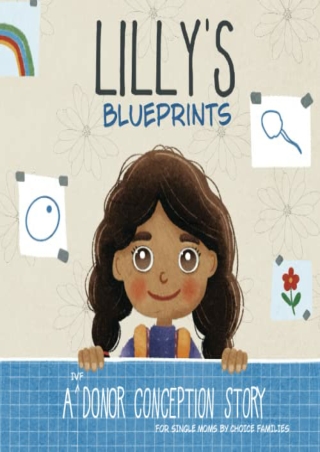 free read (pdF) Lilly's Blueprints: A (Sperm) Donor Conception Story for Si