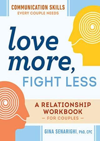 (pdF) full d!OWNLOAD Love More, Fight Less: Communication Skills Every Coup