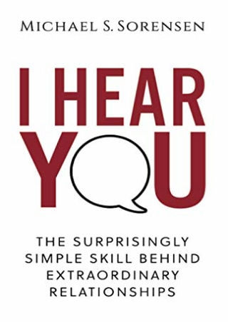 free read (pdF) I Hear You: The Surprisingly Simple Skill Behind Extraordin