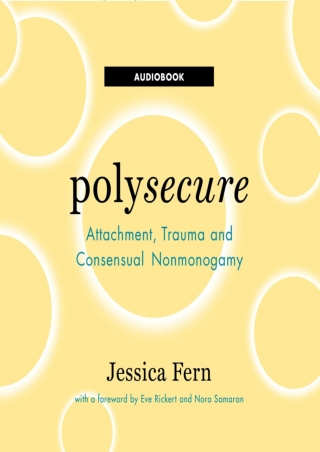 full D!ownload  (pdF) Polysecure: Attachment, Trauma and Consensual Nonmono