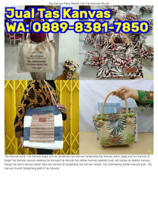 0889_8ᣮ81_ᜪ850 (WA) Tas Kanvas Kekinian Contoh Tas Kain Kanvas