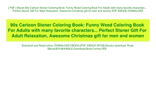 [ PDF ] Ebook 90s Cartoon Stoner Coloring Book Funny Weed Coloring Book For Adults with many favorite characters... Perf