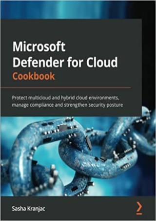 EBOOK Microsoft Defender for Cloud Cookbook Protect multicloud and hybrid cloud