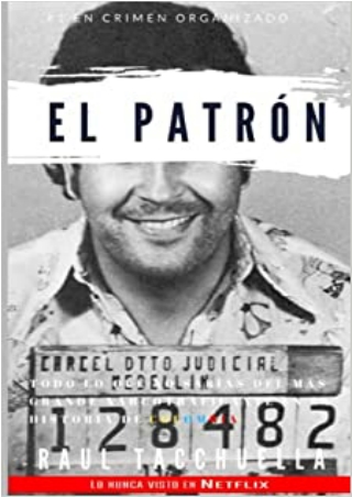 READ El Patron Todo lo que no sabías del más grande narcotraficante en la historia de