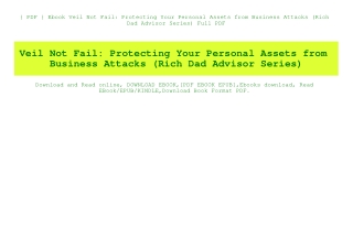 { PDF } Ebook Veil Not Fail Protecting Your Personal Assets from Business Attacks (Rich Dad Advisor Series) Full PDF