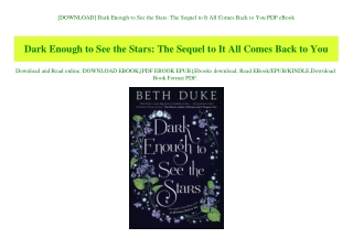 [DOWNLOAD] Dark Enough to See the Stars The Sequel to It All Comes Back to You PDF eBook