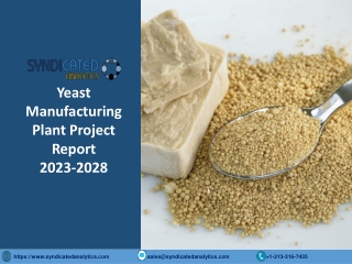 Yeast Manufacturing Plant Project Report PDF 2023-2028 Syndicated Analytics