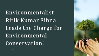 Environmentalist Ritik Kumar Sihna Leads the Charge for Environmental Conservation!