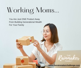 Working Moms - Just ONE Product Away From Building Generational Wealth