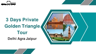 3 -  Days Private Golden Triangle Tour : Delhi Agra Jaipur