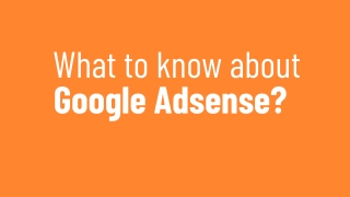 _What to know about Google Adsense
