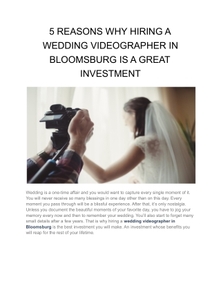 5 REASONS WHY HIRING A WEDDING VIDEOGRAPHER IN BLOOMSBURG IS A GREAT INVESTMENT