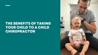 The Benefits of Taking Your Child to a Child Chiropractor