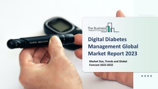 Digital Diabetes Management Market 2023: Size, Share, Segments, And Forecast