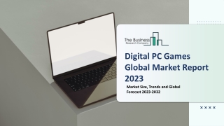 Digital PC Games Market Report 2023 | Insights, Analysis, And Forecast 2032