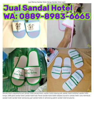 ౦88ᑫ–8ᑫ8ᣮ–6665 (WA) Pabrik Sandal Hotel Bandung Cara Membuat Sandal Hotel Dari S