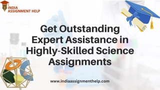 Get Outstanding Expert Assistance in Highly-Skilled Science Assignments