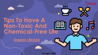 Ten Simple Tips To Have A Non-Toxic And Chemical Free Life