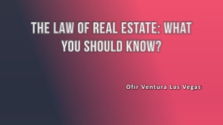 Ofir Ventura Las Vegas - The Law of Real Estate: What You Should Know?