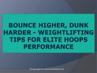 Bounce Higher, Dunk Harder - Weightlifting Tips for Elite Hoops Performance