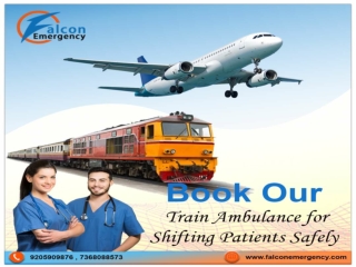 Falcon Emergency Train Ambulance in Patna and Ranchi is a Life-Saving Medical Transportation