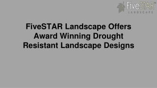 FiveSTAR Landscape Offers Award Winning Drought Resistant Landscape Designs