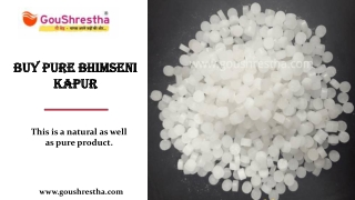 Buy Pure Bhimseni Kapur